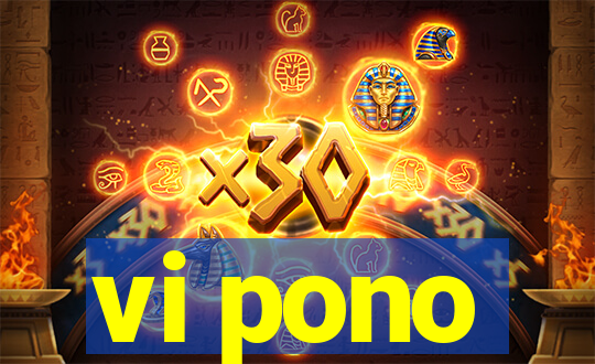 vi pono